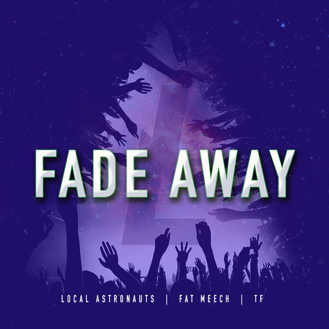 Fade Away (feat. Fat Meech & T.F.)