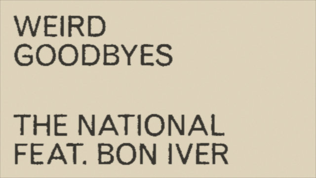Weird Goodbyes (feat. Bon Iver)