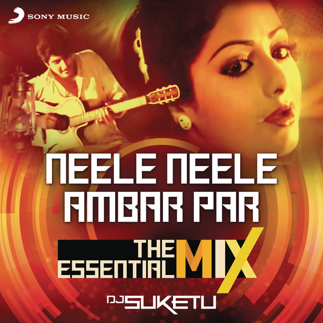 Neele Neele Ambar Par The Essential Mix (Remix By DJ Suketu) (From 
