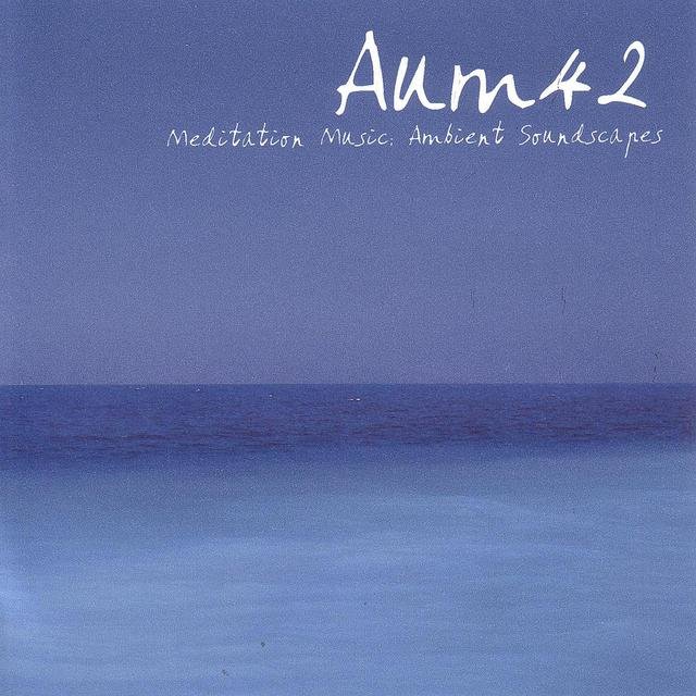Aum42 Meditation Music (Digital Only)