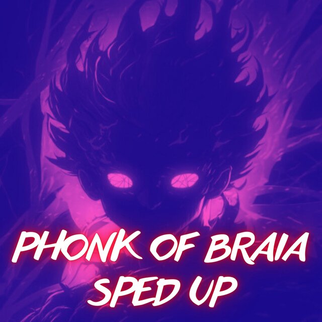 Phonk of Braia (Sped Up)