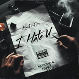 I Hate You (feat. Muddy Lo & Kahlil)