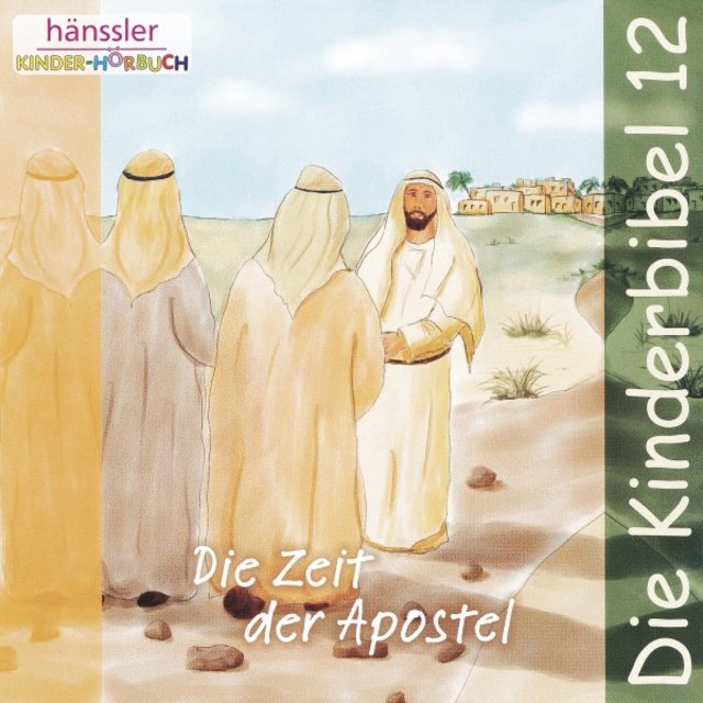 Die Zeit der Apostel (Die Kinderbibel, Folge 1)