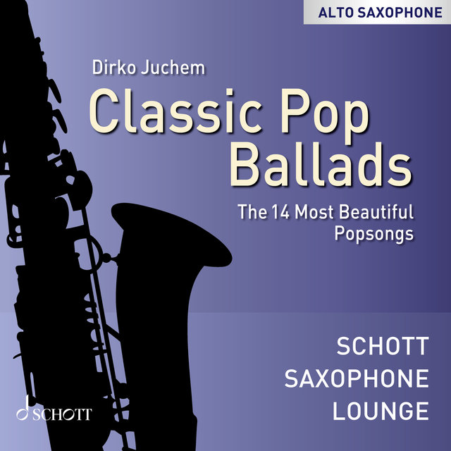 Classic Pop Ballads - The 14 Most Beautiful Popsongs (Alto Saxophone)
