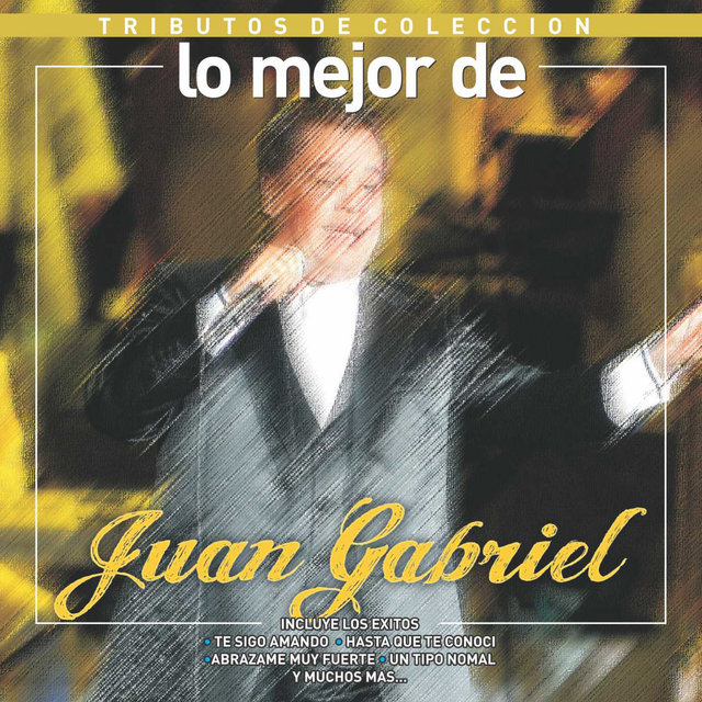Tributos de Colección / Lo Mejor de Juan Gabriel