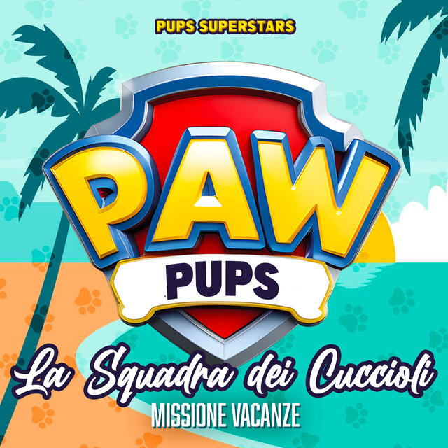 Paw Patrol: La Squadra dei Cuccioli! (Missione Vacanze)