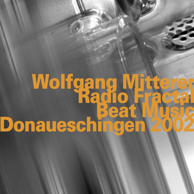 Radio Fractal/Beat Music, Live at Donaueschingen (2002)