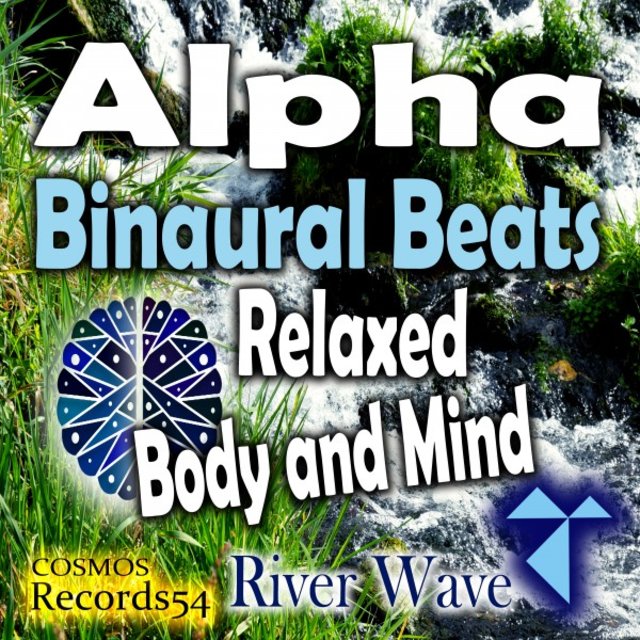 Alpha Water Wave - Binaural Beats (Relaxed Body and Mind)