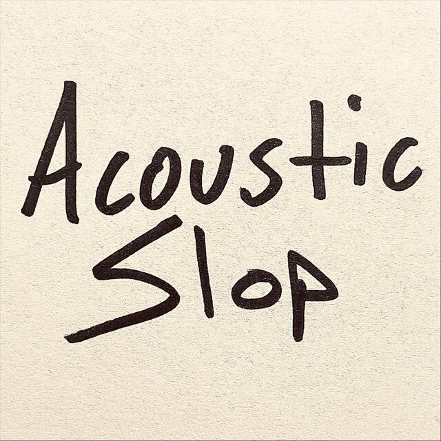 Acoustic Slop