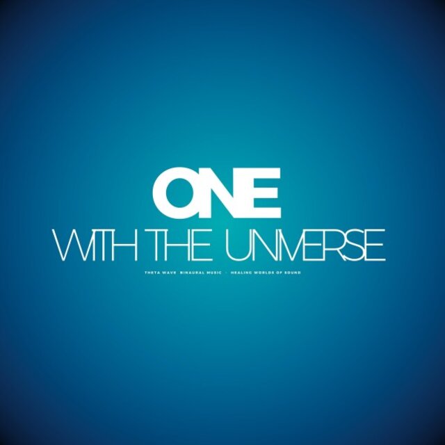 One with the Universe - Theta Wave Binaural Music - Healing Worlds of Sound (Spiritual Music for All Kinds of Energy Work)