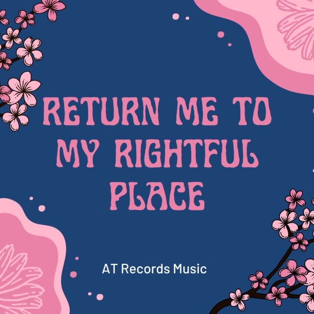 return me to my rightful place