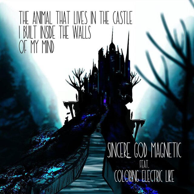 The Animal That Lives In The Castle I Built Inside The Walls Of My Mind