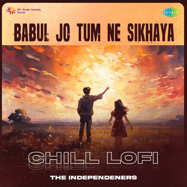 Babul Jo Tum Ne Sikhaya (Chill Lofi)