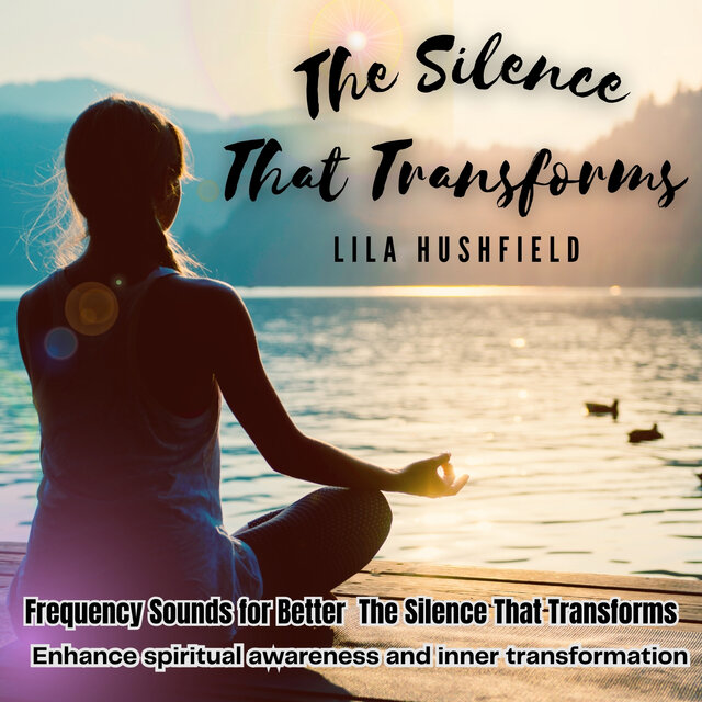 The Silence That Transforms