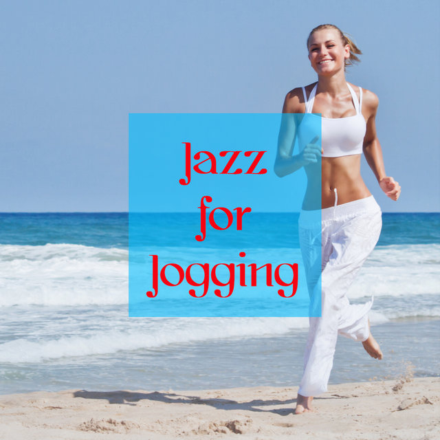Jazz for Jogging – Easy Jazz for Easy Running and Jogging