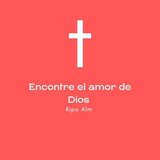 Encontre El Amor de Dios