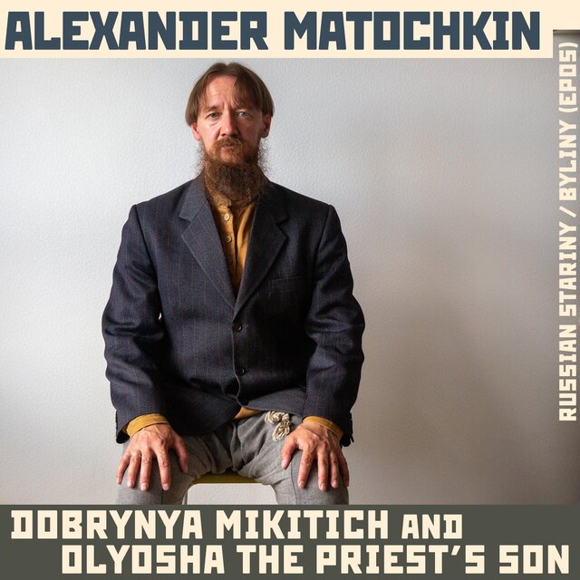 Dobrynya Mikitich and Olyosha the Priest's Son: Russian Stariny / Byliny (Epos)