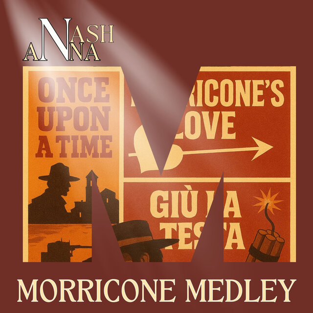 Morricone Medley: Morricone's Love / Once Upon a Time / Giù la testa