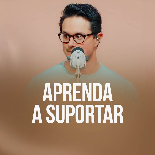 Aprenda a Suportar