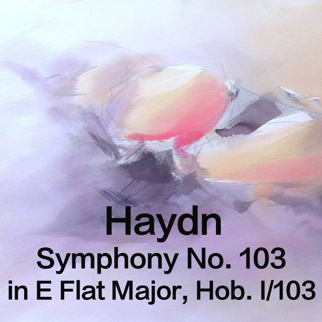 Haydn Symphony No. 103 in E Flat Major, Hob. 1/103