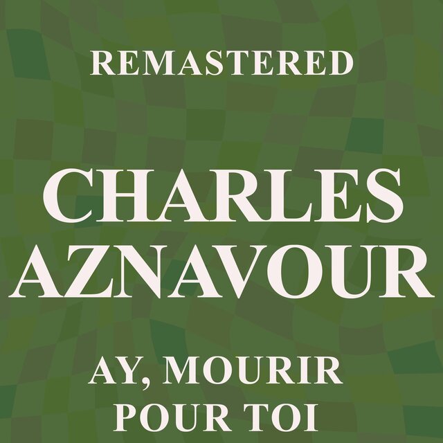 Ay, mourir pour toi (Remastered)