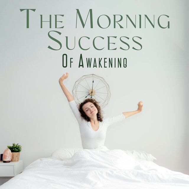 The Morning Success Of Awakening