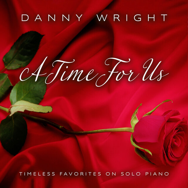 A Time for Us: Timeless Favorites on Solo Piano