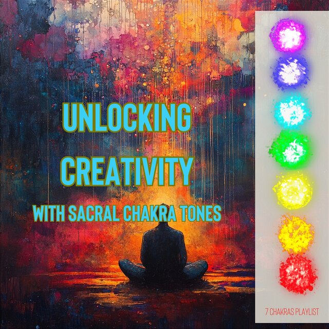 Unlocking Creativity with Sacral Chakra Tones