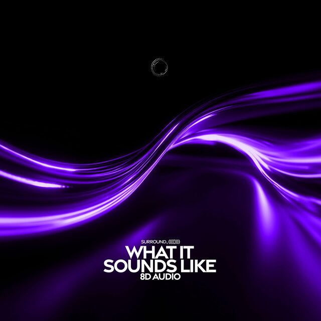 what it sounds like (8D Audio)