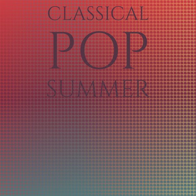 Classical Pop Summer
