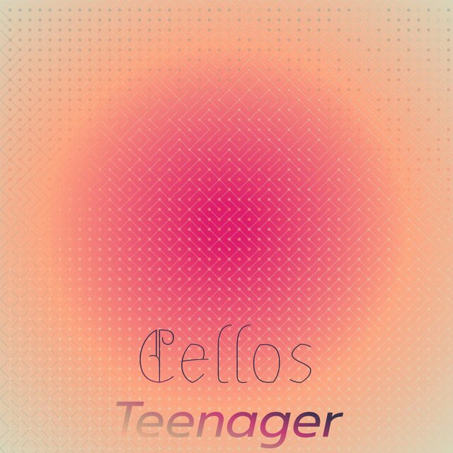 Cellos Teenager