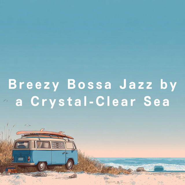 Breezy Bossa Jazz by a Crystal-Clear Sea