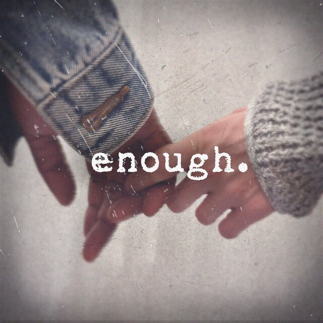 Enough