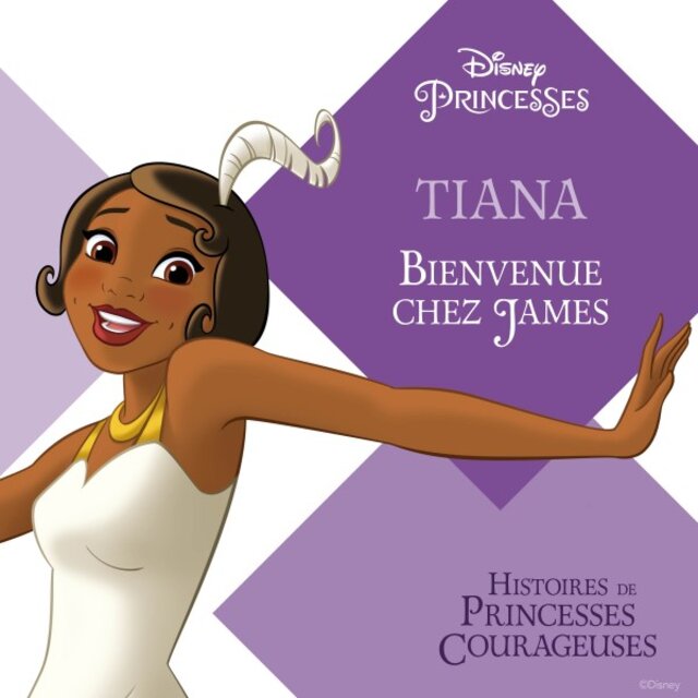 Tiana: Bienvenue chez James (Tales of Courage and Kindness)