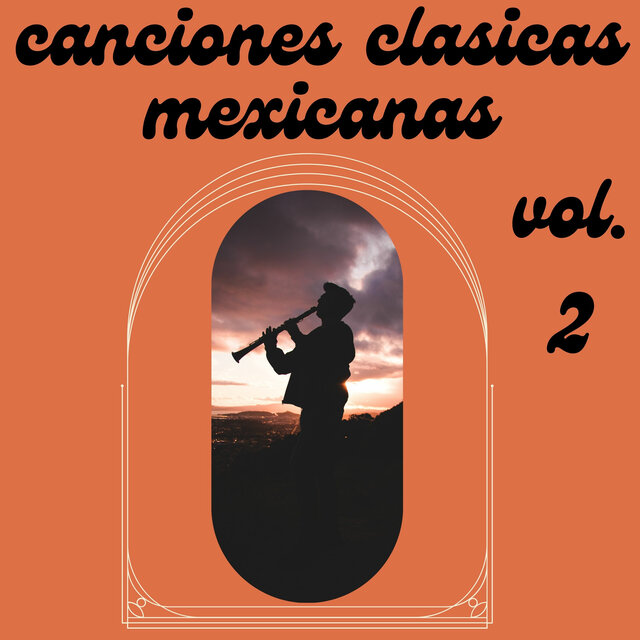 Canciones Clasicas Mexicanas, Vol. 2