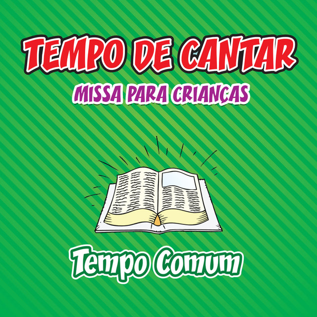 Tempo de Cantar, Missa para Crianças: Tempo Comum