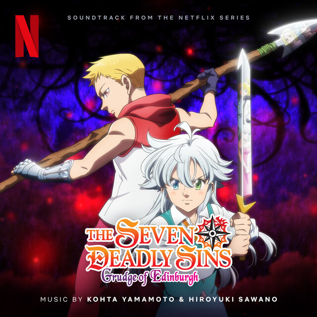 The Seven Deadly Sins: Grudge of Edinburgh (Soundtrack from the Netflix Film)