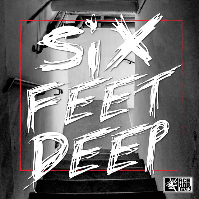 Six Feet Deep