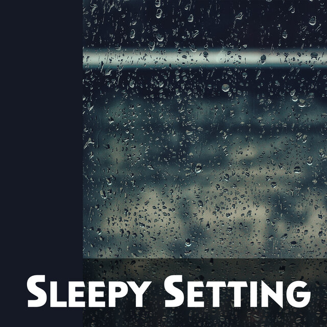 Sleepy Setting (Rain & Thunder Instrumental Sounds for Better Sleep)