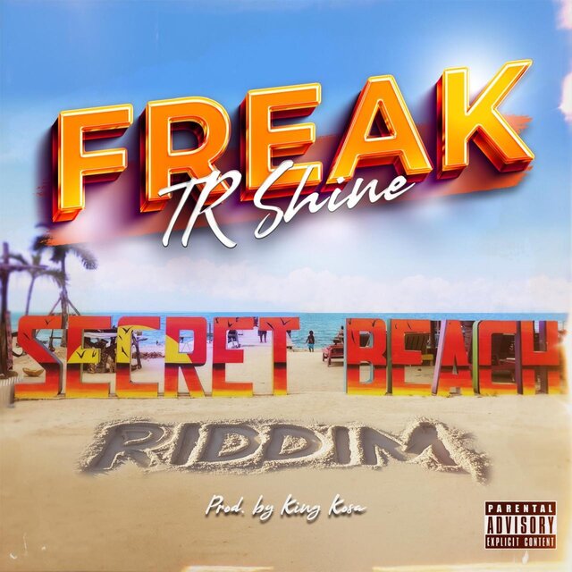 Freak -(Secret Beach Riddim)