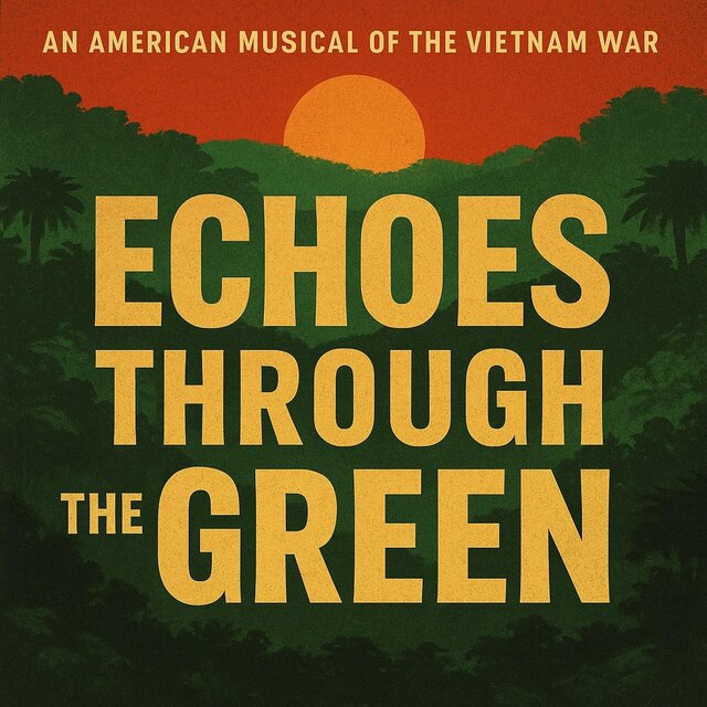 Echoes Through the Green: An American Musical of the Vietnam War
