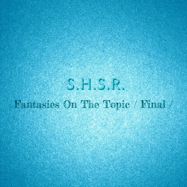 Fantasies On The Topic /Final/