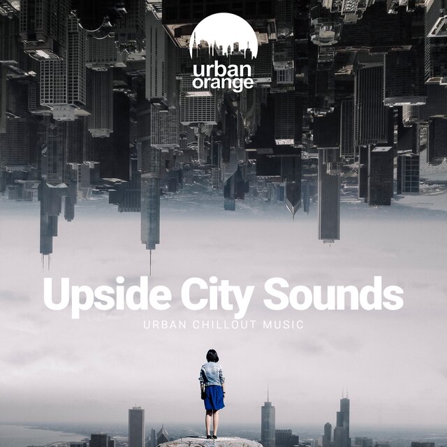 Upside City Sounds: Urban Chillout Music
