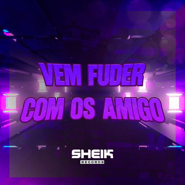 Vem Fuder Com os Amigo