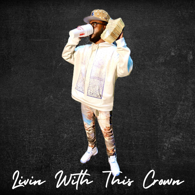 Livin With This Crown (Deluxe)