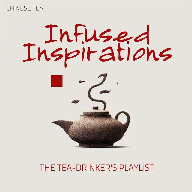 Infused Inspirations: The Tea-Drinker's Playlist