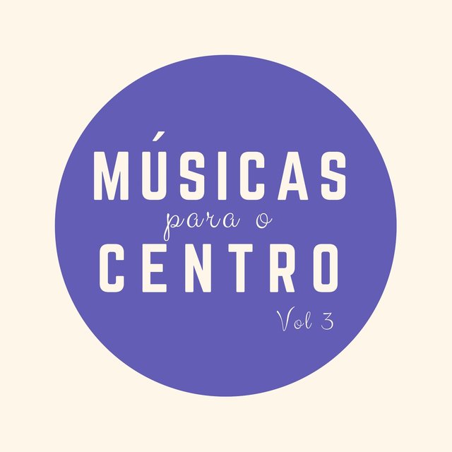 Músicas para o Centro, Vol. 3