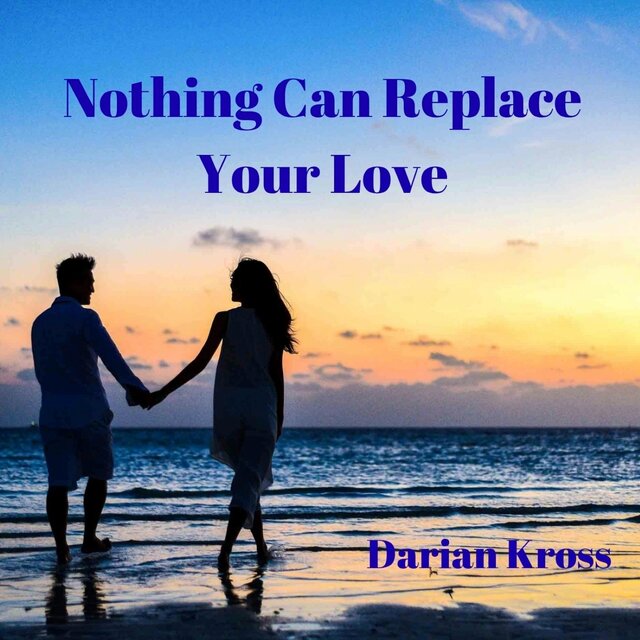 Nothing Can Replace Your Love