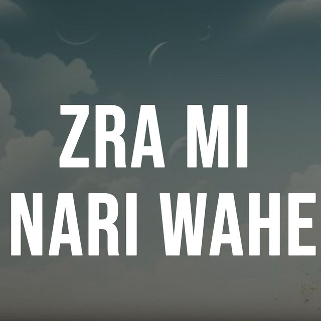 Zra Mi Nari Wahe
