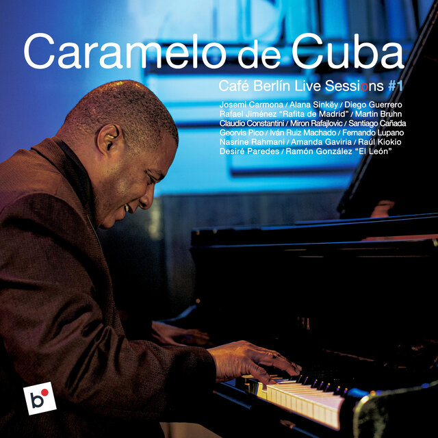 Café Berlín Live Sessions, Vol. 1: Caramelo de Cuba